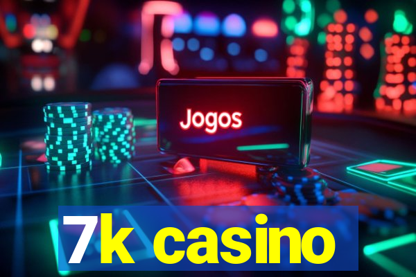 7k casino